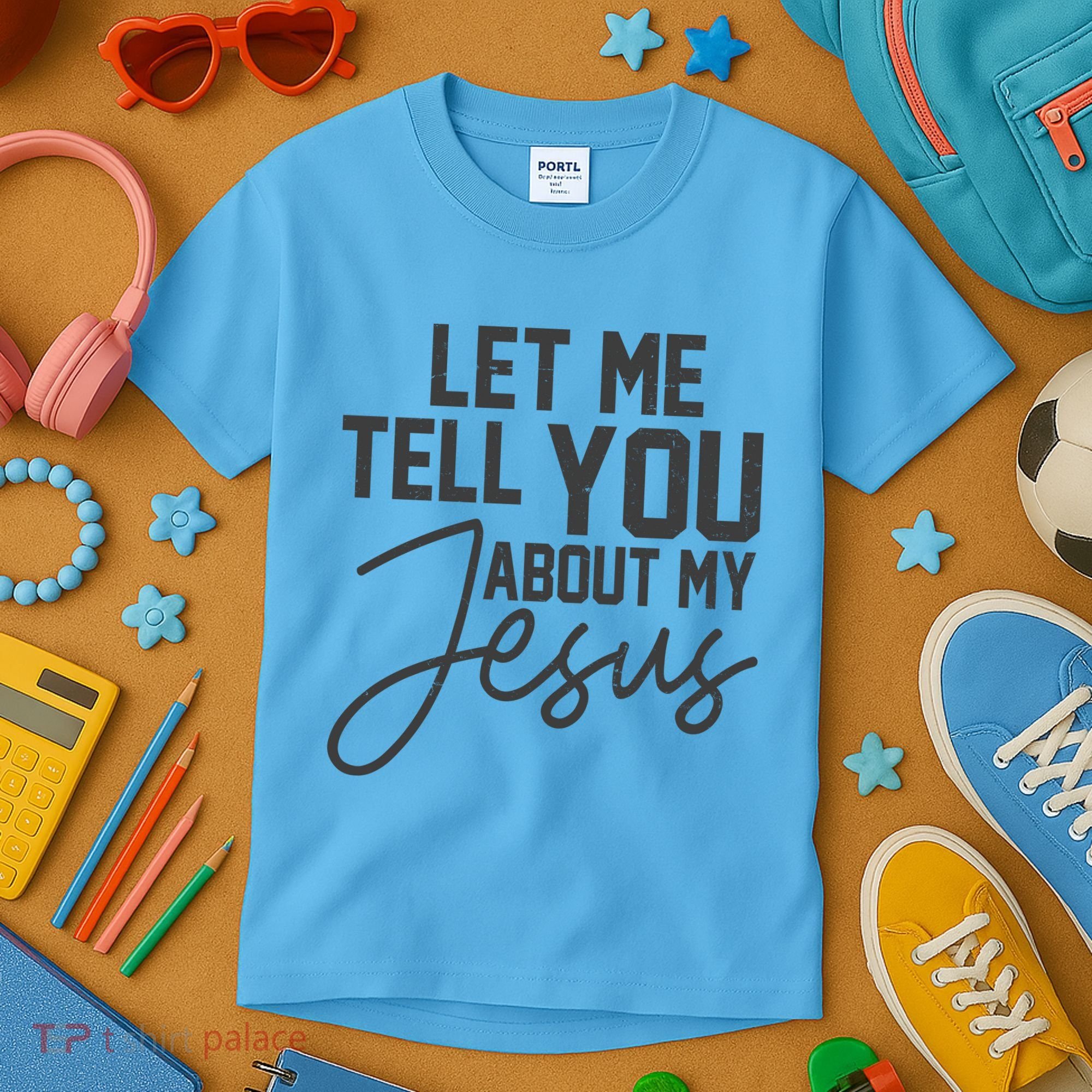 Let Me Tell You About My Jesus Kids T-Shirt