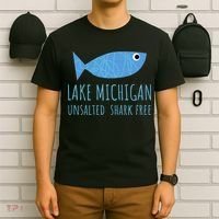 Lake Michigan Unsalted Shark Free Great Lakes Fishing Lover T-Shirt thumb 6