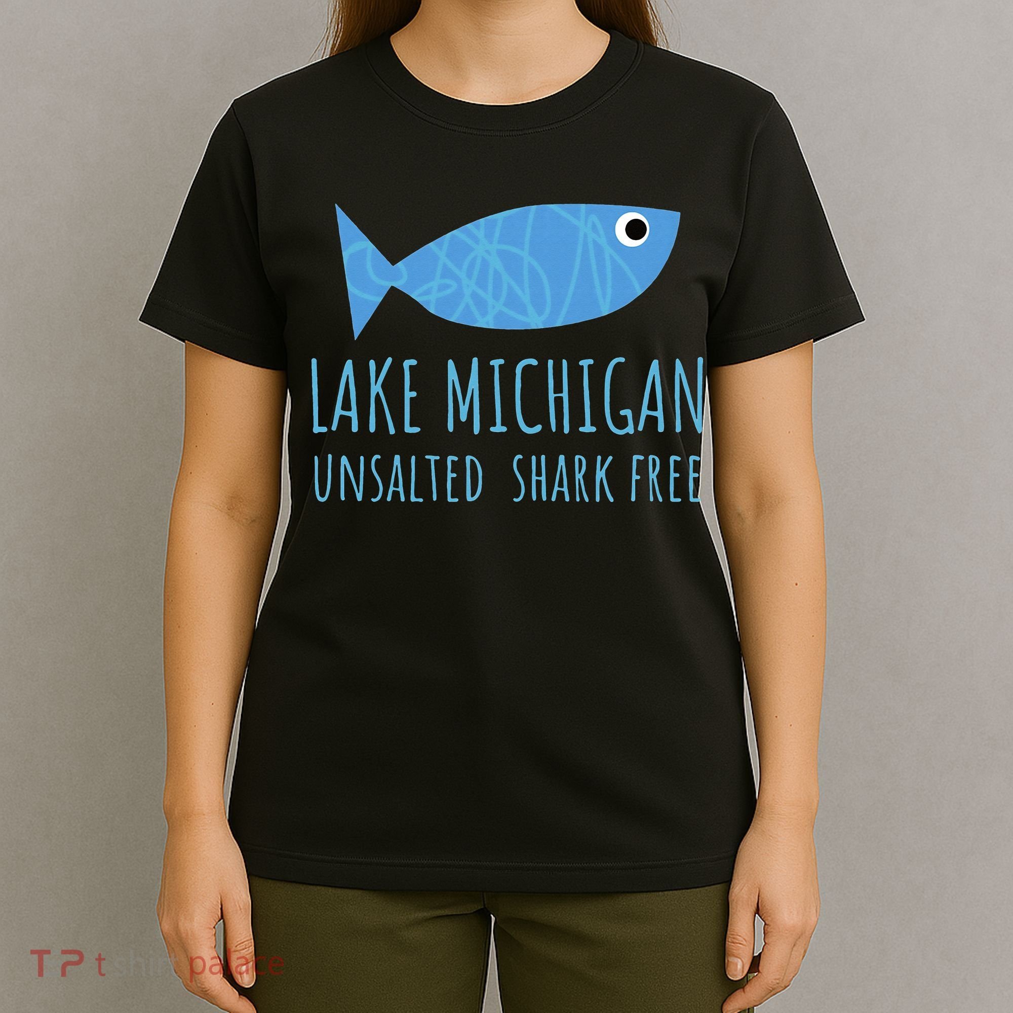 Lake Michigan Unsalted Shark Free Great Lakes Fishing Lover T-Shirt