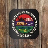 Labor Movement UTLA SEIU AALA We Got The People Coaster thumb 0