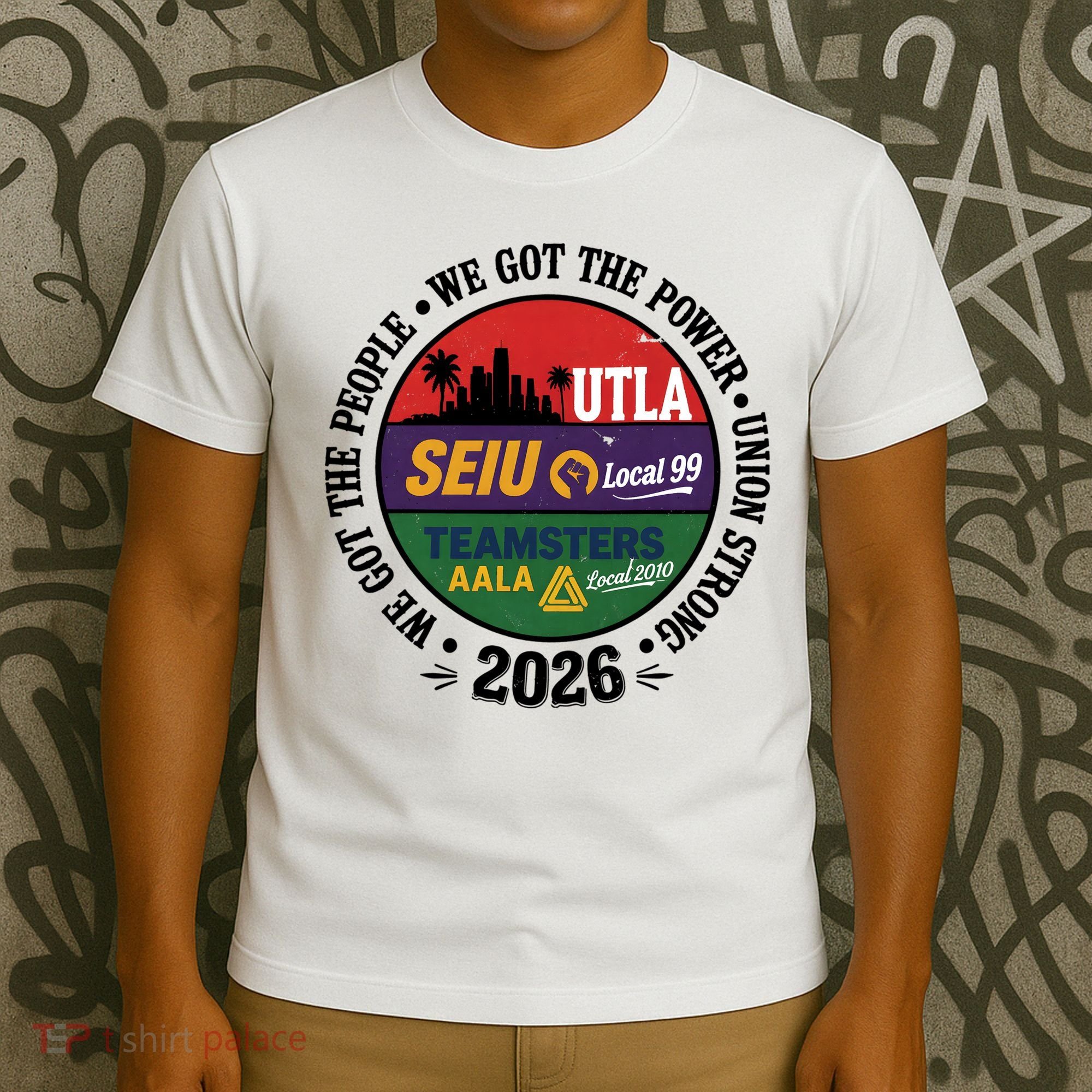 Labor Movement UTLA SEIU AALA We Got The People T-Shirt