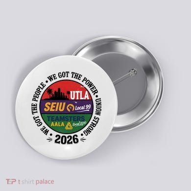 Labor Movement UTLA SEIU AALA We Got The People Button