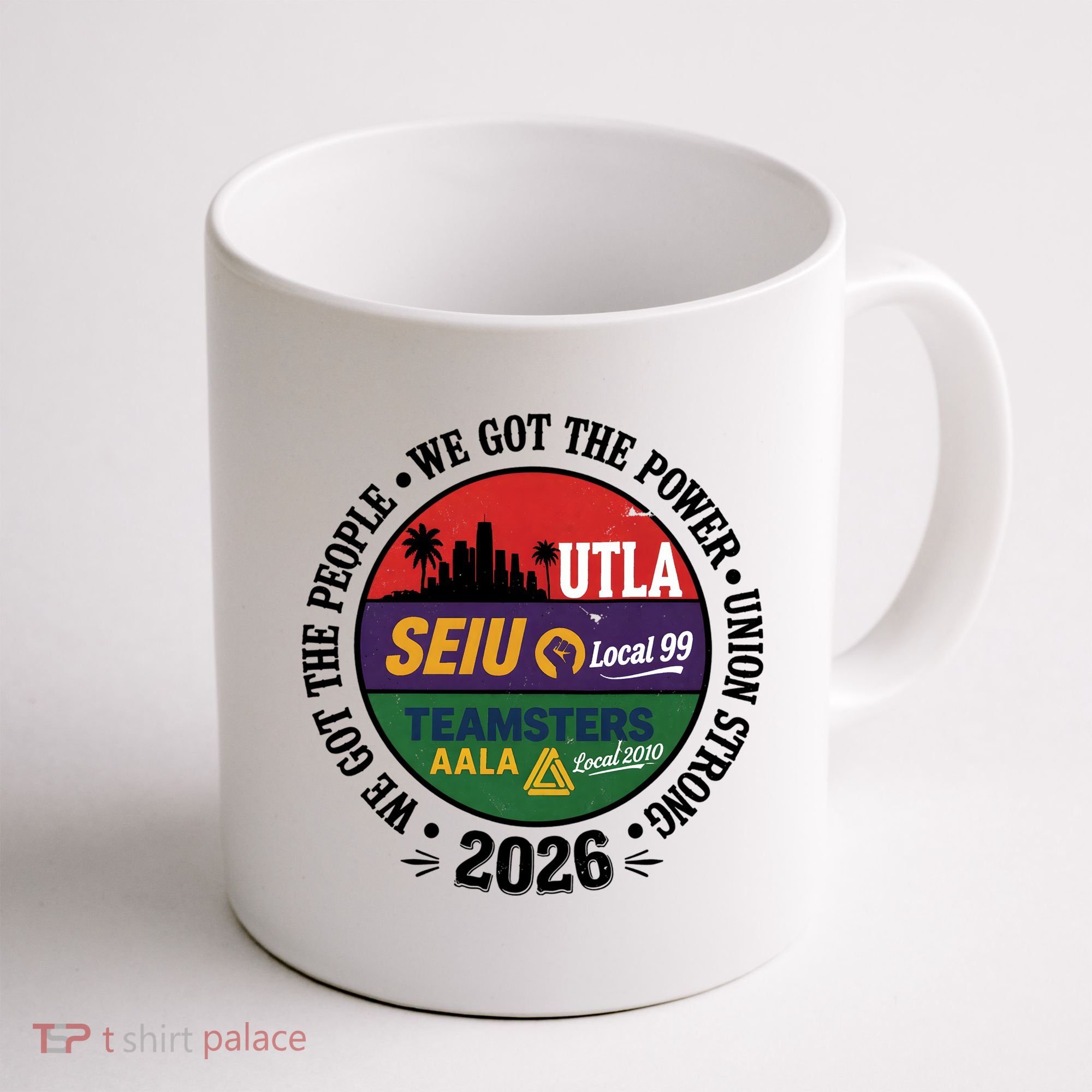 Labor Movement UTLA SEIU AALA We Got The People Coffee Mug
