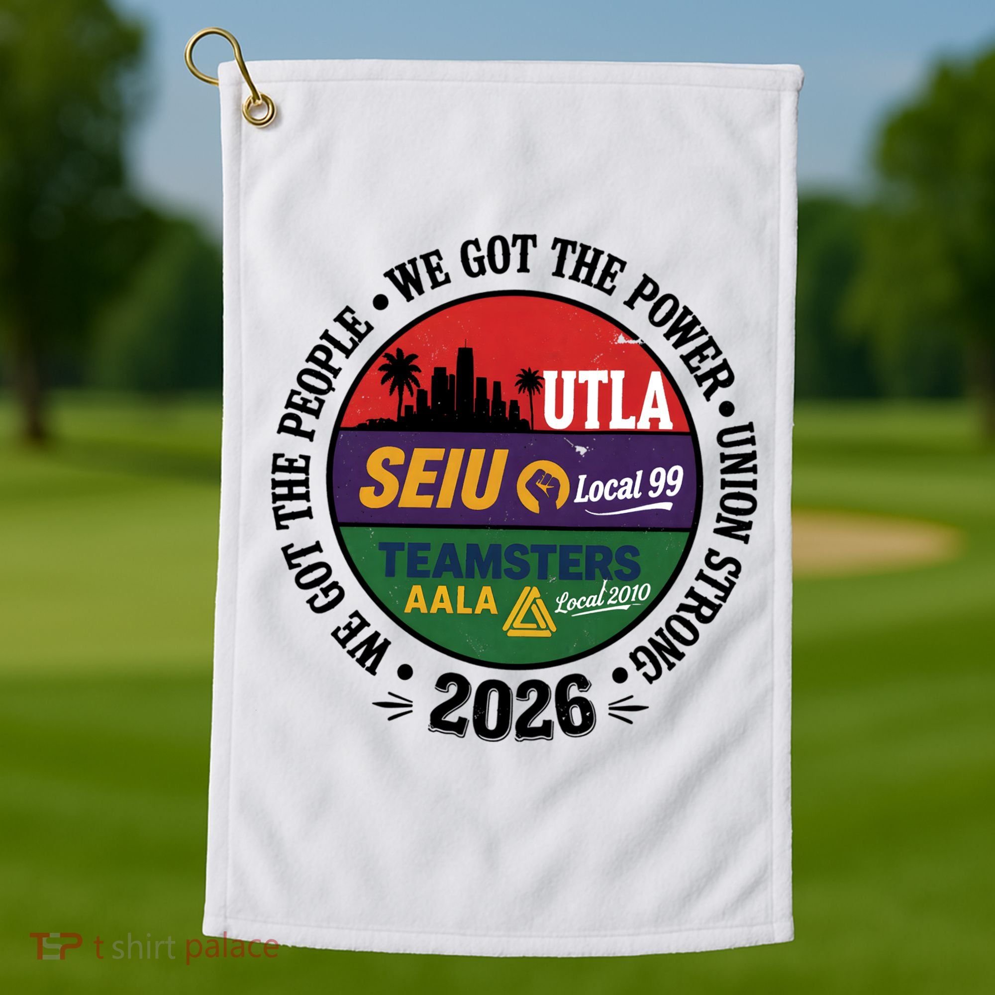 Labor Movement UTLA SEIU AALA We Got The People Golf Towel