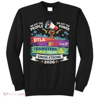 Labor Movement UTLA SEIU AALA Union Strong Protest Sweatshirt