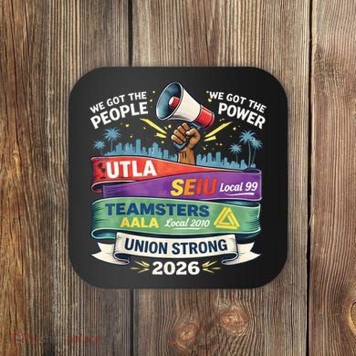 Labor Movement UTLA SEIU AALA Union Strong Protest Coaster