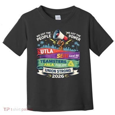 Labor Movement UTLA SEIU AALA Union Strong Protest Toddler T-Shirt