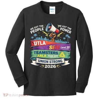 Labor Movement UTLA SEIU AALA Union Strong Protest Kids Long Sleeve Shirt