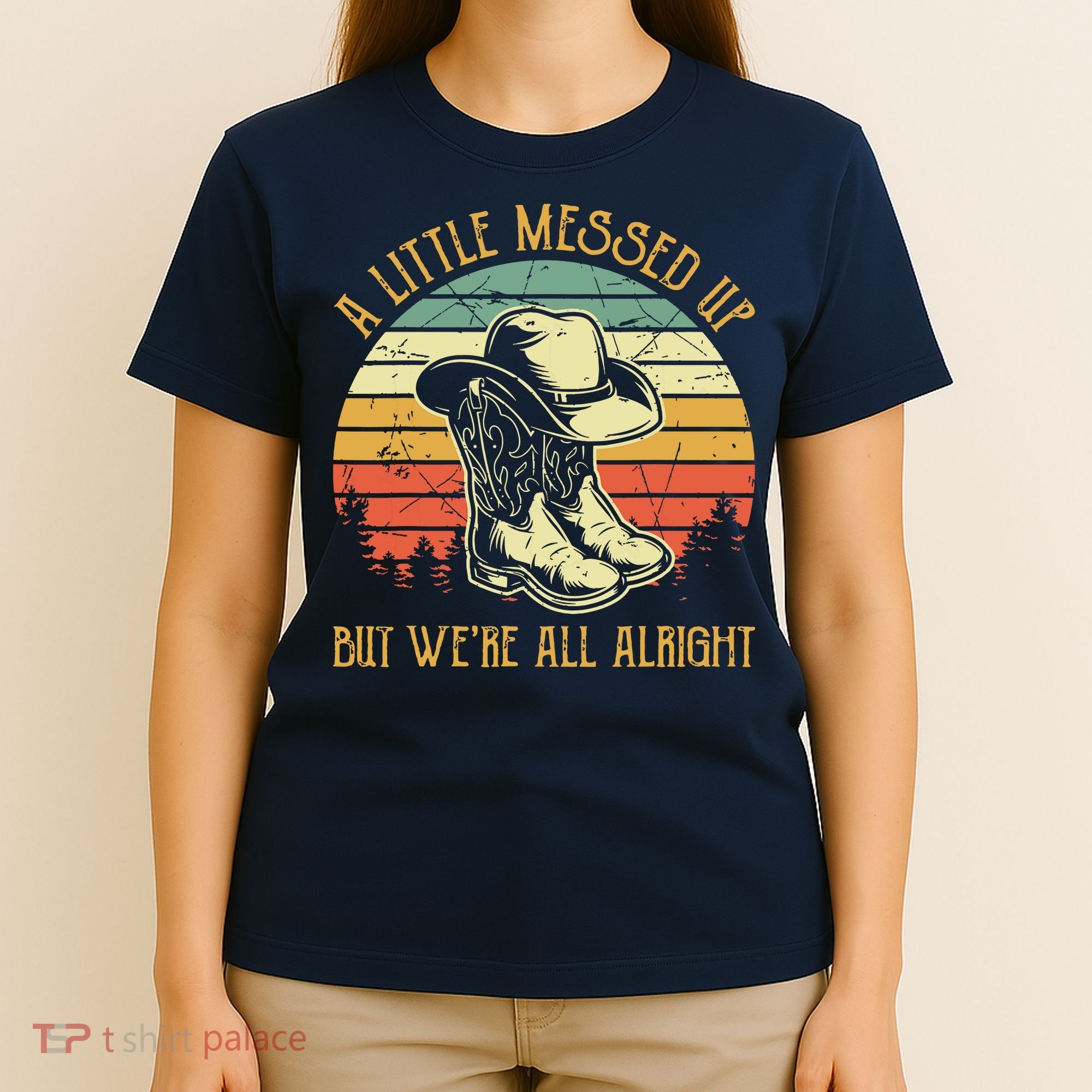 Little Messed Up But Were All Alright Country Music T-Shirt