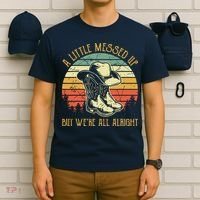 Little Messed Up But Were All Alright Country Music T-Shirt thumb 6