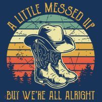 Little Messed Up But Were All Alright Country Music Women's Tank Top thumb 5