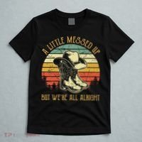Little Messed Up But WeRe All Alright Country Music T-Shirt thumb 5