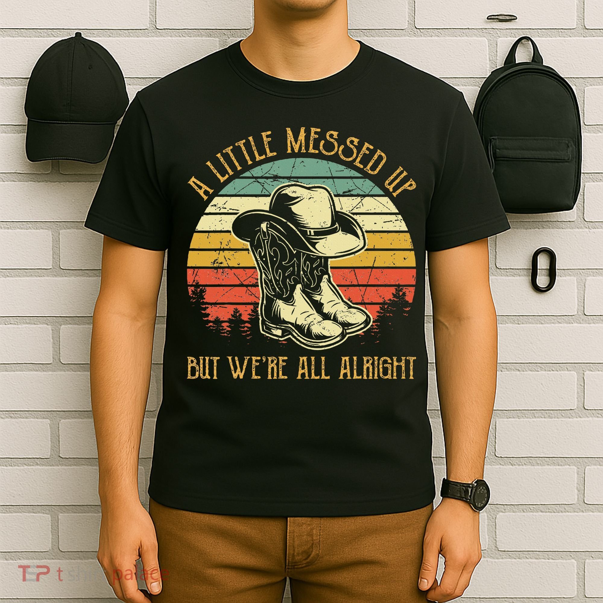 Little Messed Up But WeRe All Alright Country Music T-Shirt