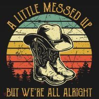 Little Messed Up But WeRe All Alright Country Music Women's Hoodie thumb 2