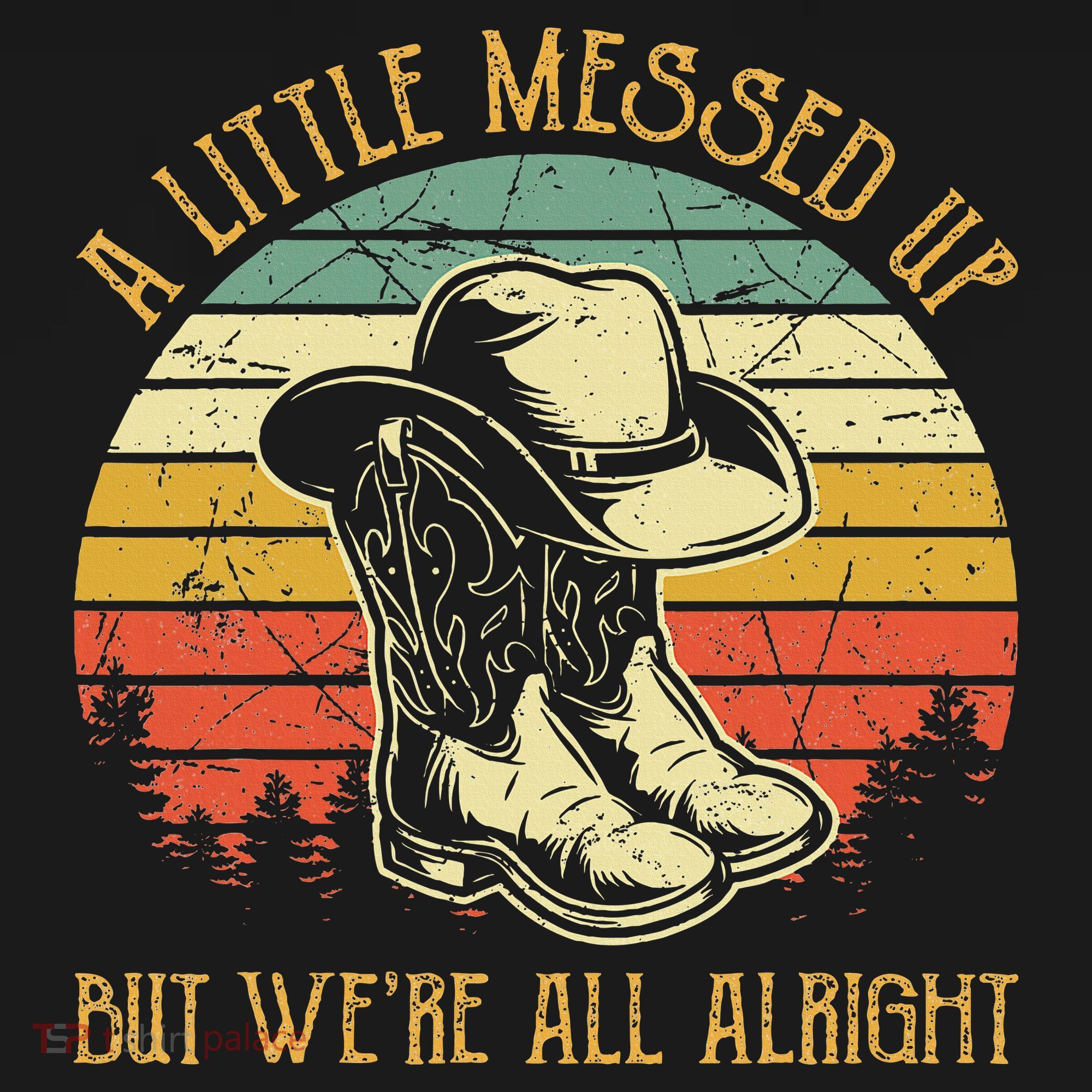 Little Messed Up But WeRe All Alright Country Music Women's Hoodie