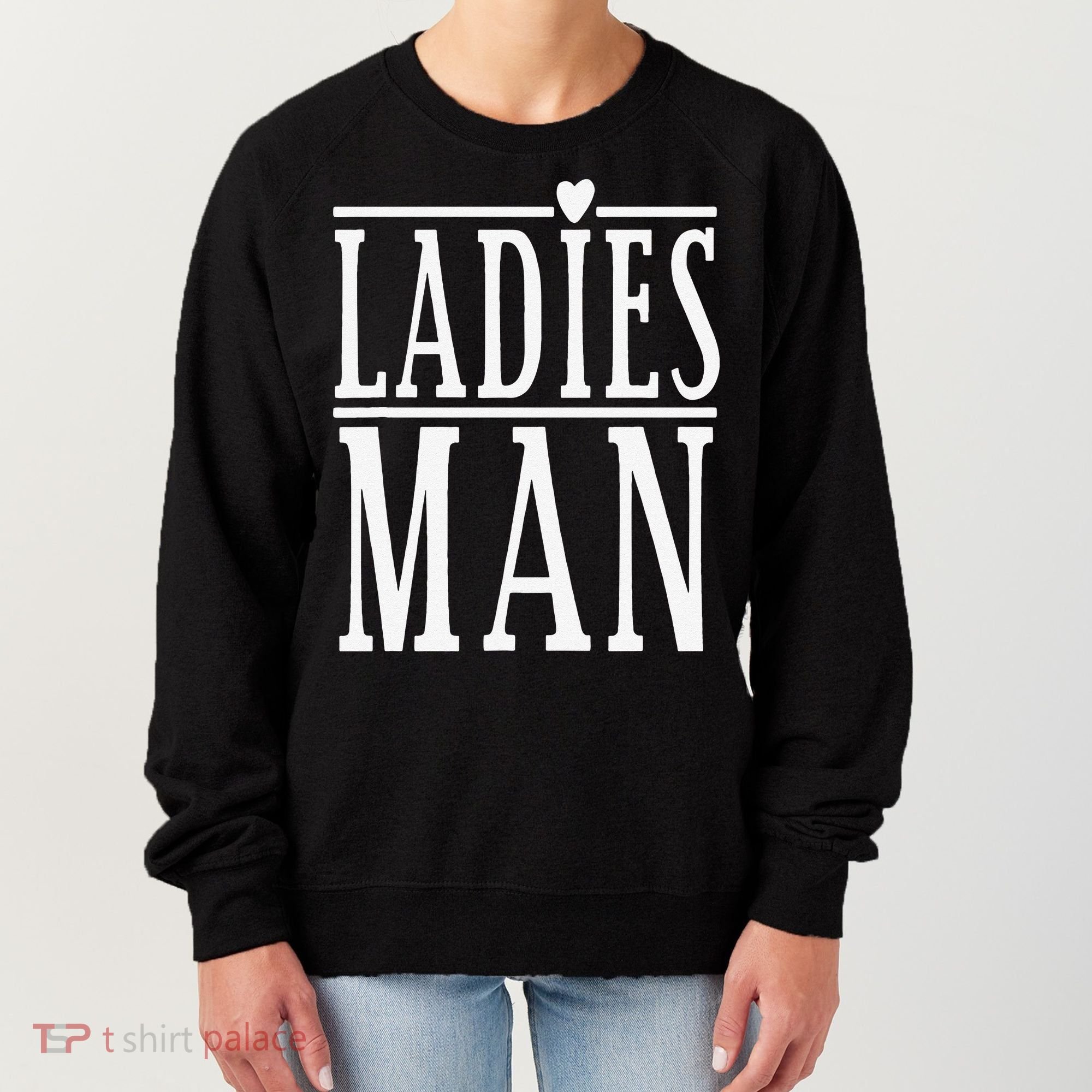 Ladies Man Valentine's Days Women's Sweatshirt