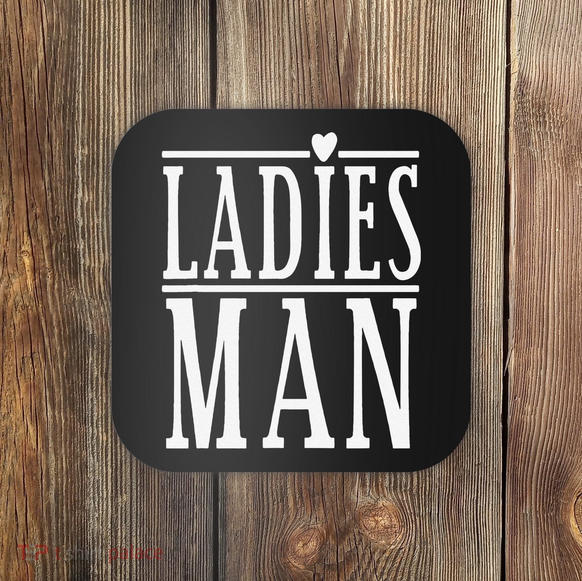 Ladies Man Valentine's Days Coaster