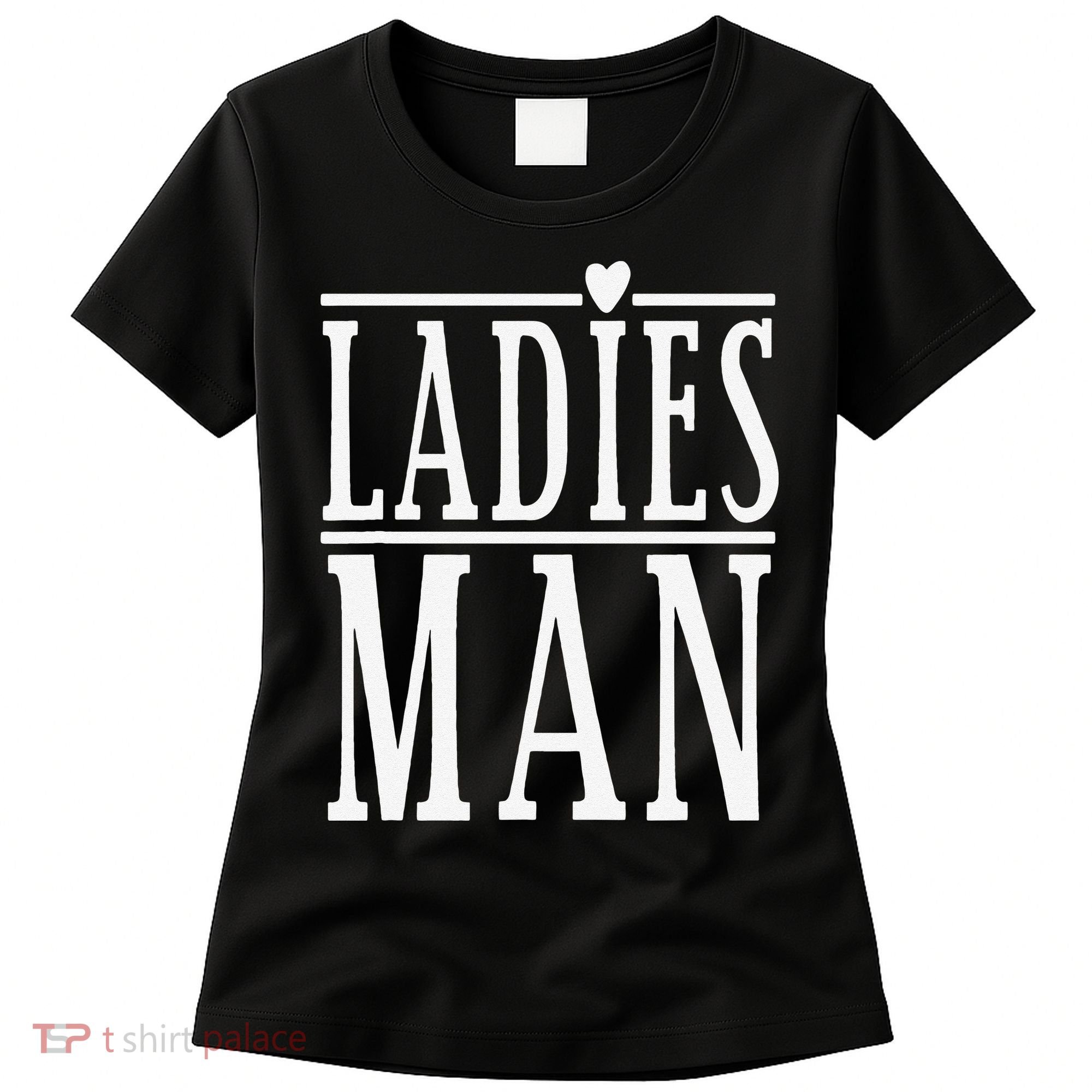 Ladies Man Valentine's Days Women's T-Shirt