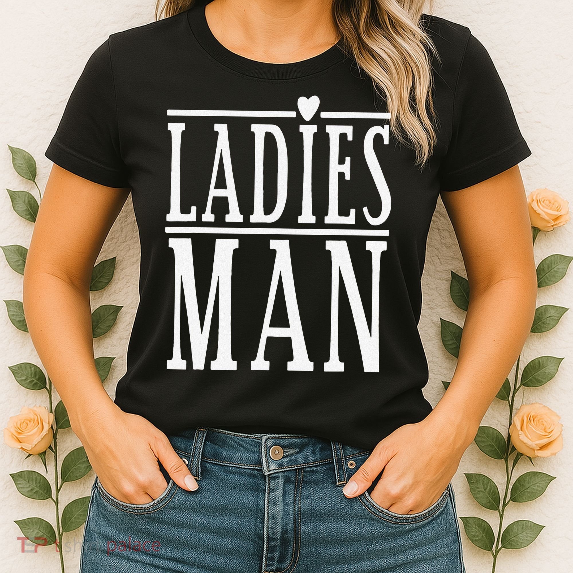 Ladies Man Valentine's Days Women's T-Shirt