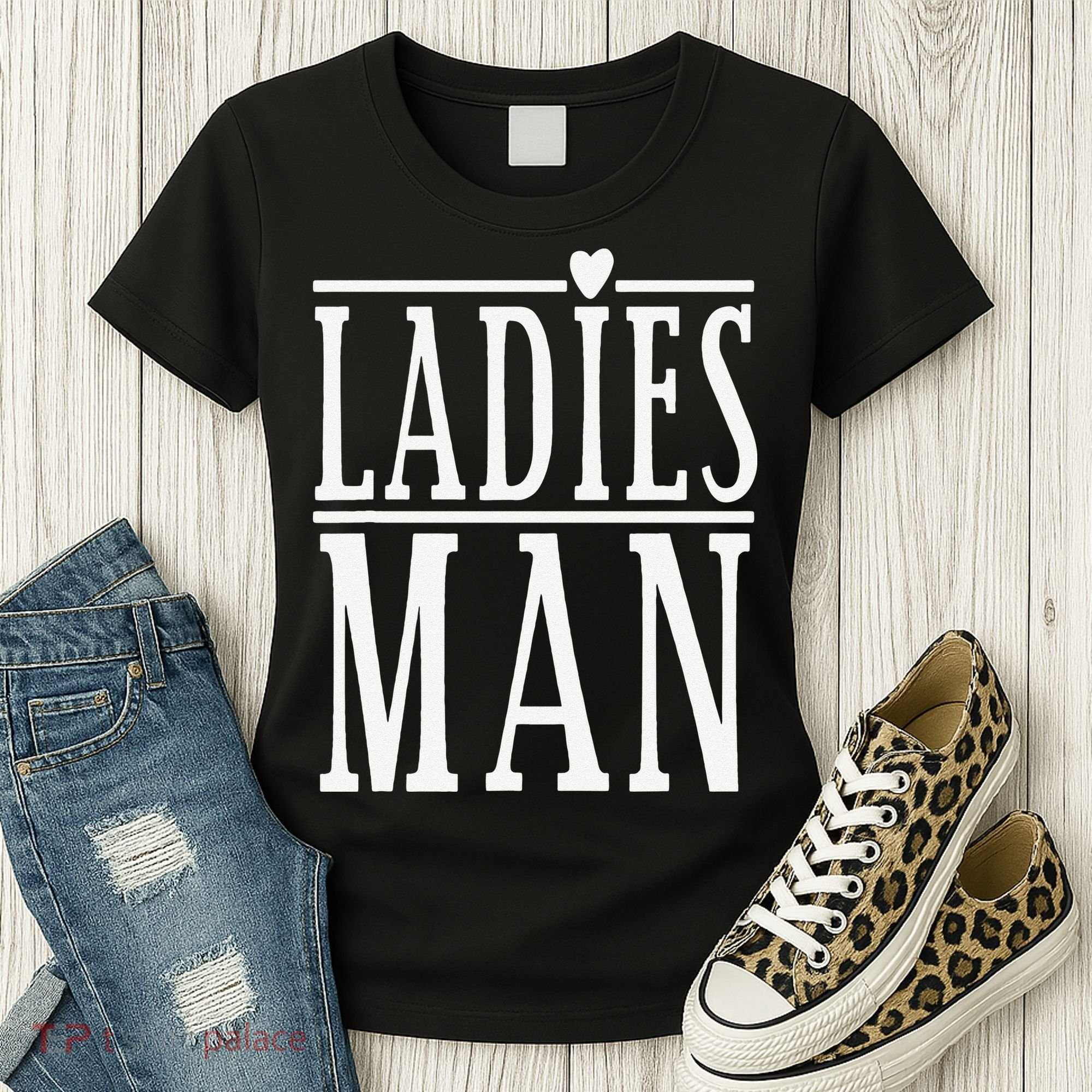 Ladies Man Valentine's Days Women's T-Shirt