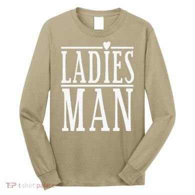Ladies Man Valentine's Days Long Sleeve Shirt