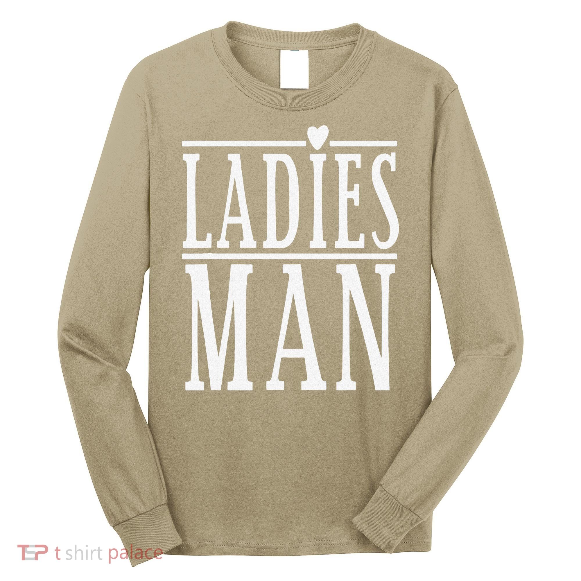 Ladies Man Valentine's Days Long Sleeve Shirt