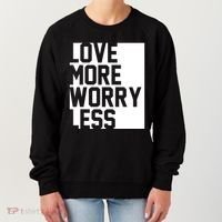 Love More Worry Less Quote Women's Sweatshirt thumb 0