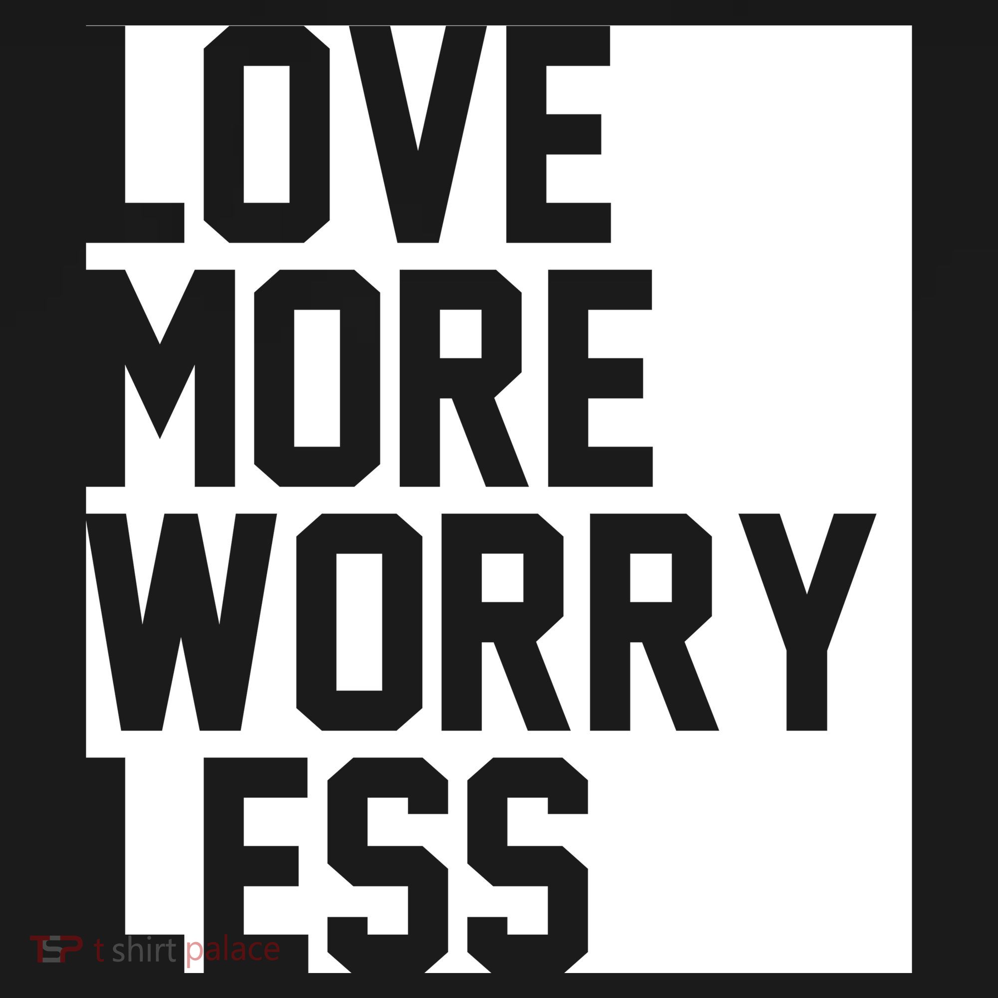 Love More Worry Less Quote Backpack