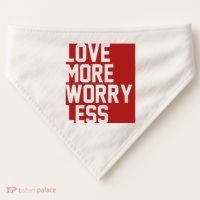 Love More Worry Less Quote USA-Made Doggie Bandana thumb 0