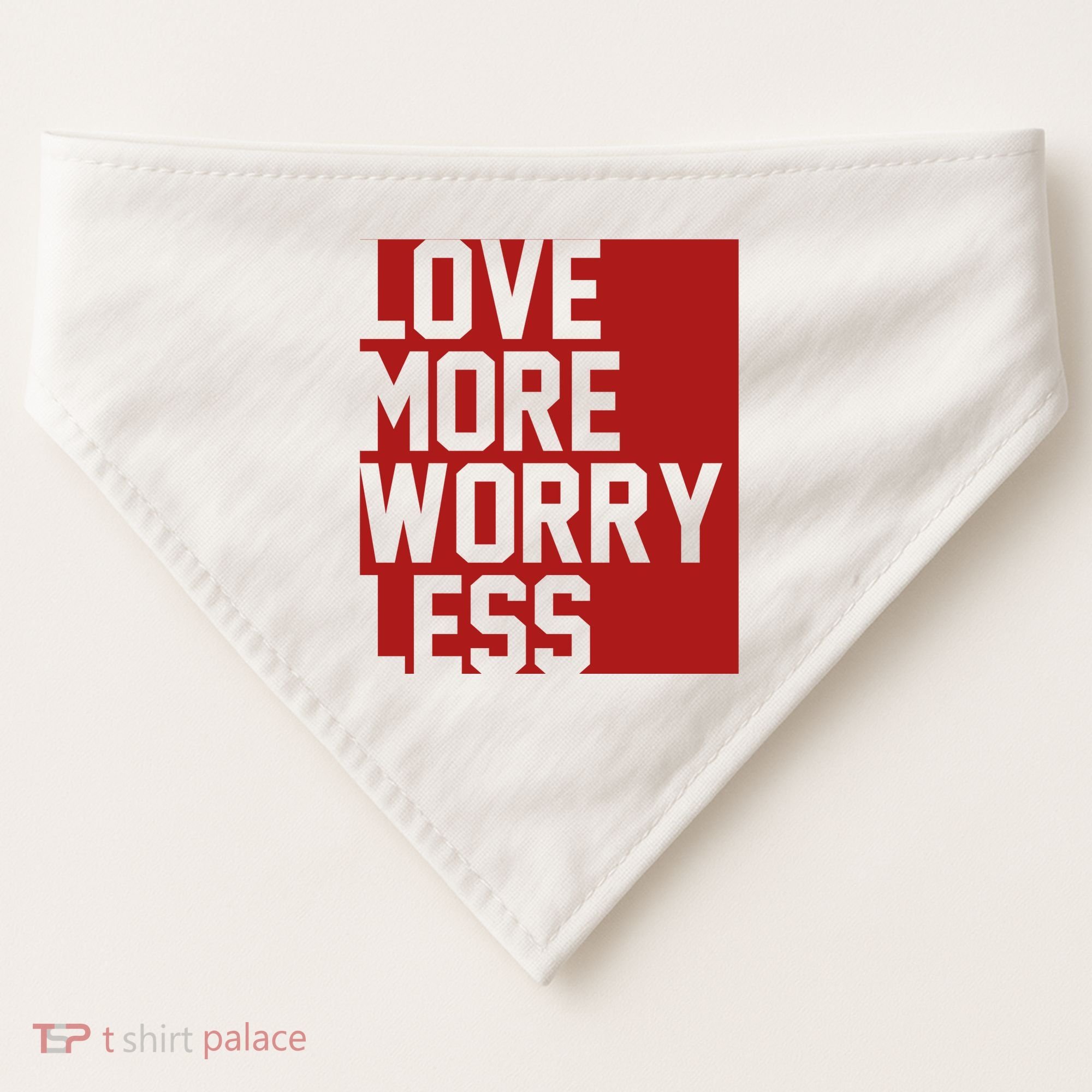 Love More Worry Less Quote USA-Made Doggie Bandana