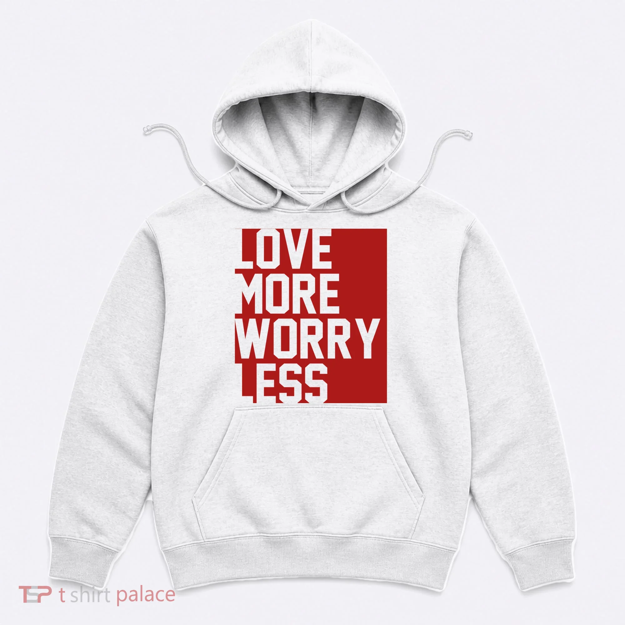 Love More Worry Less Quote Hoodie