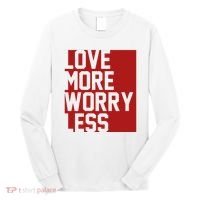 Love More Worry Less Quote Long Sleeve Shirt thumb 0