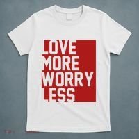Love More Worry Less Quote T-Shirt thumb 5
