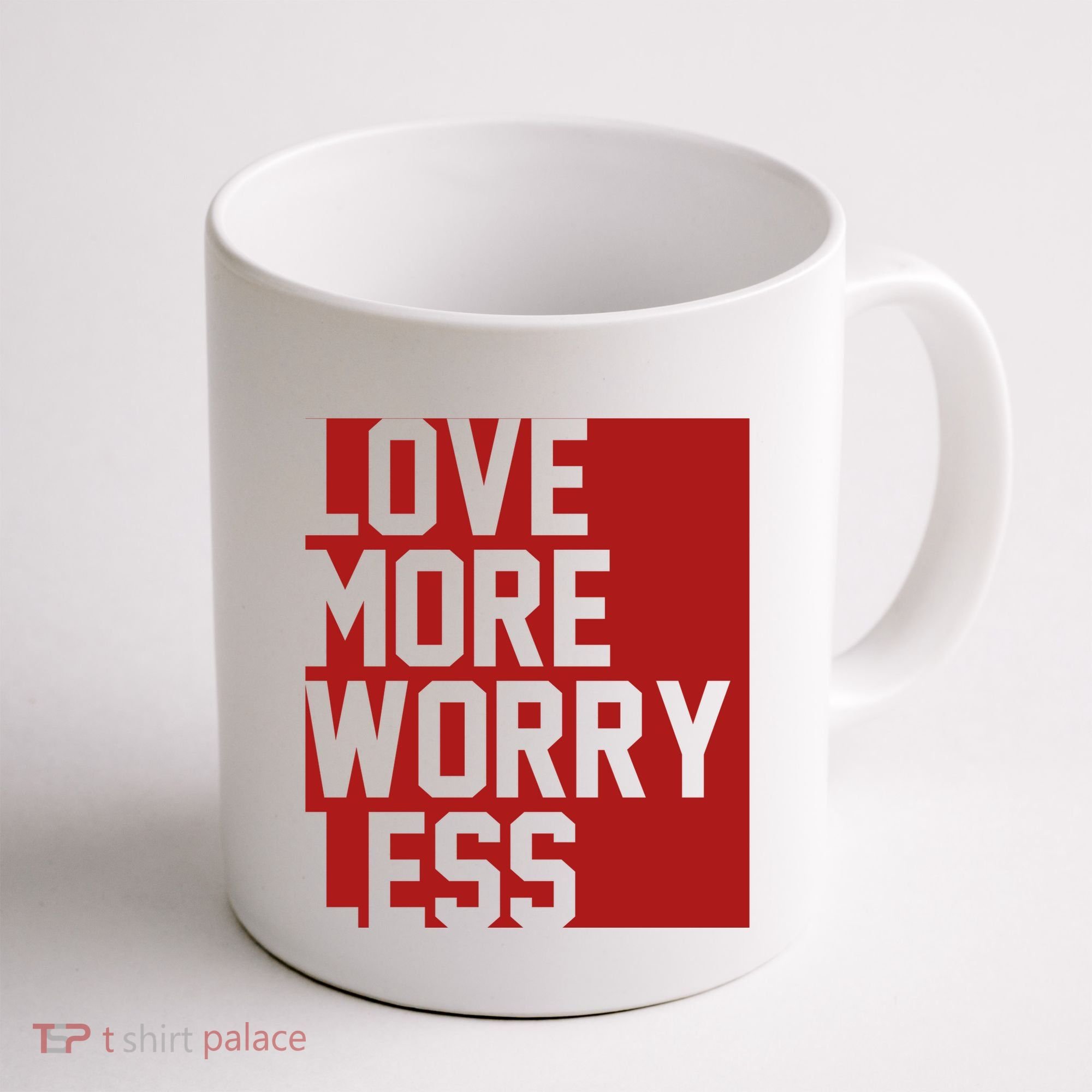 Love More Worry Less Quote Coffee Mug