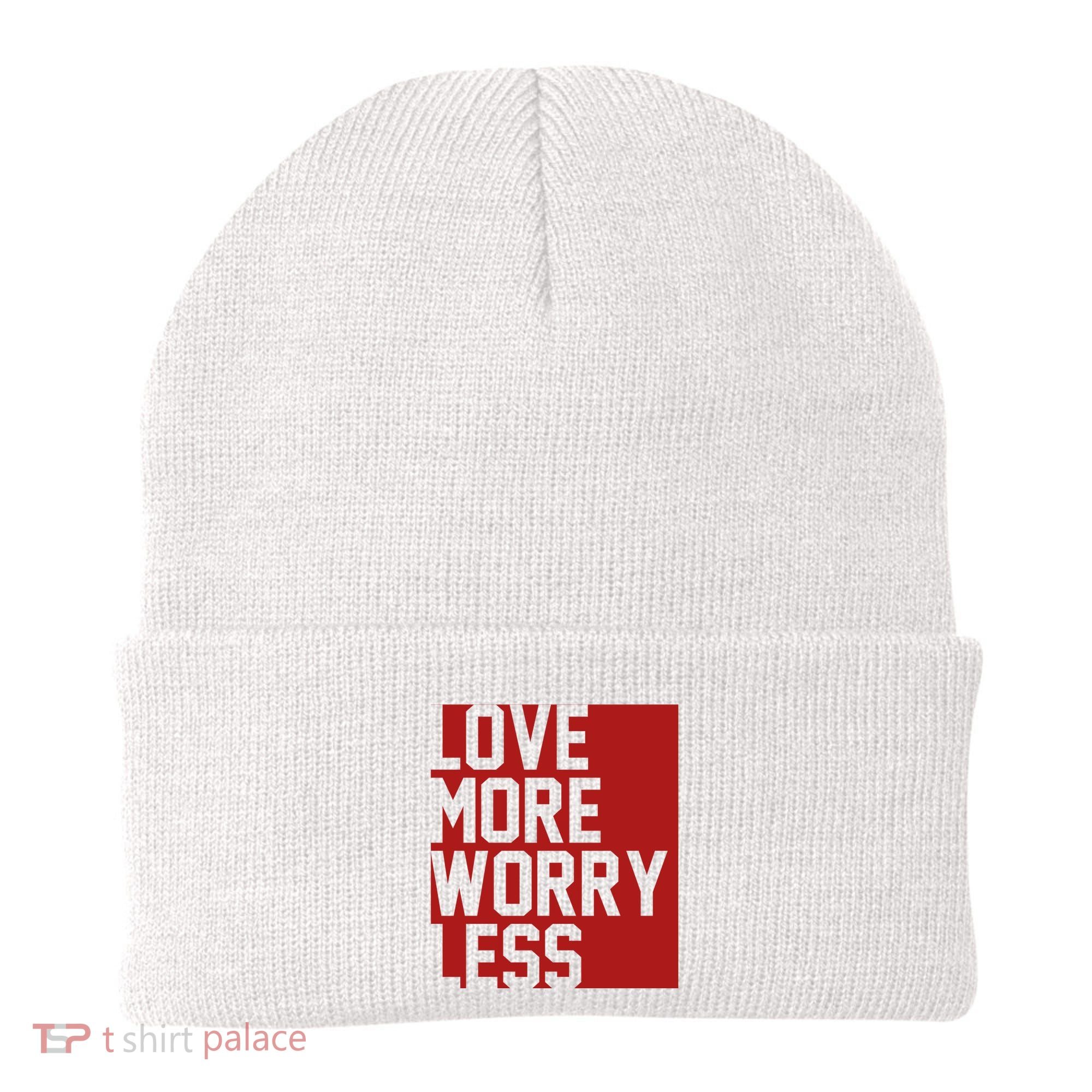 Love More Worry Less Quote Beanie
