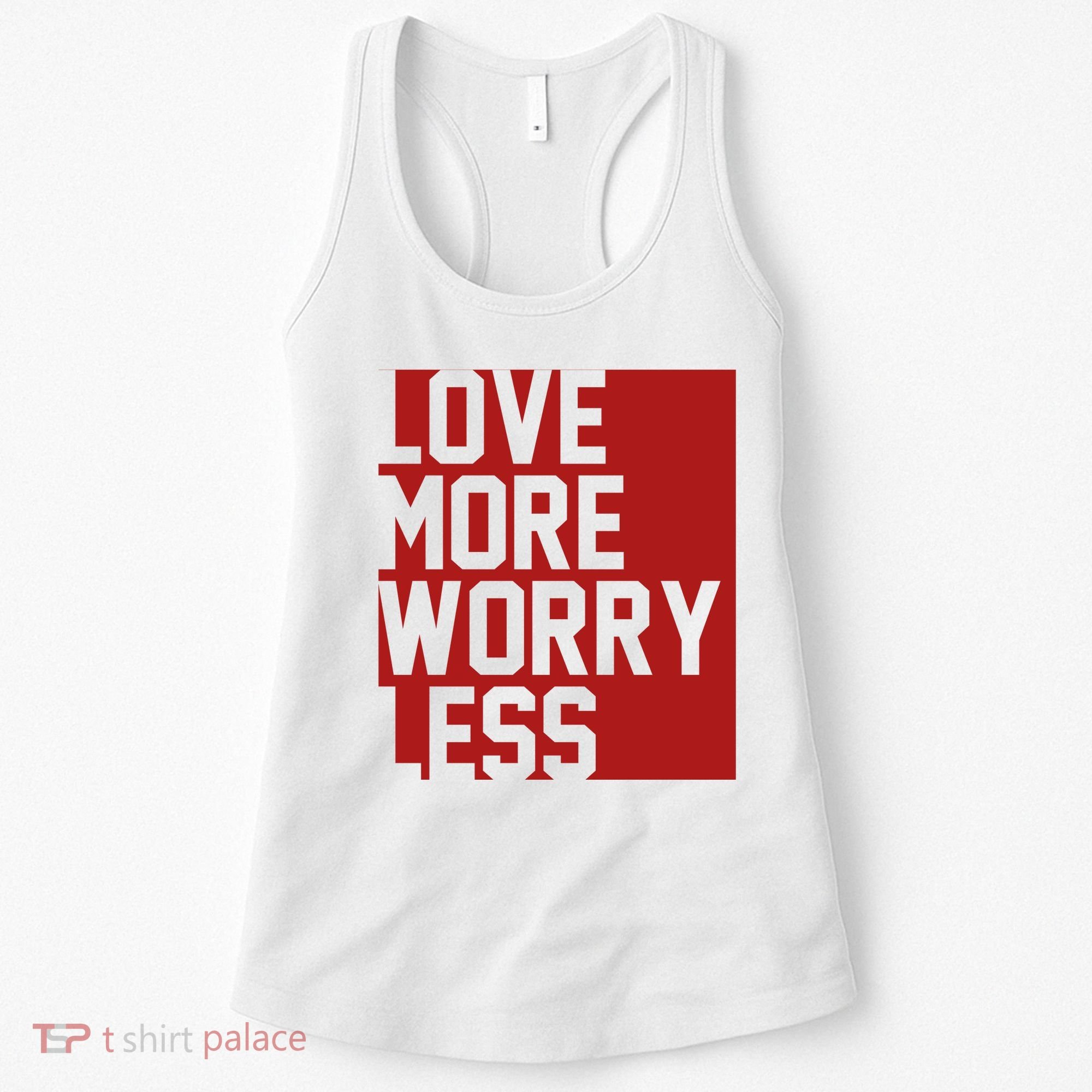 Love More Worry Less Quote Women's Tank Top