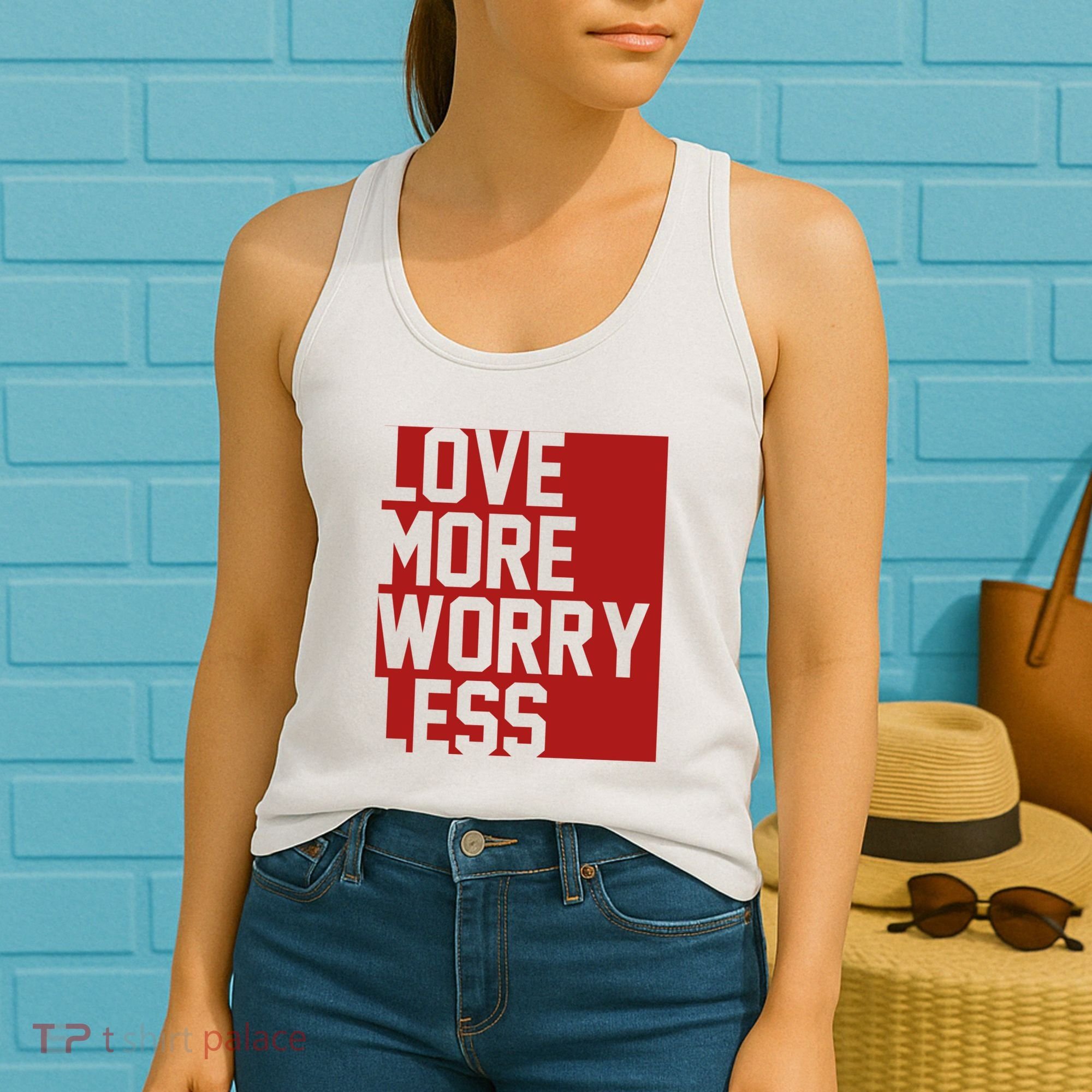 Love More Worry Less Quote Women's Tank Top