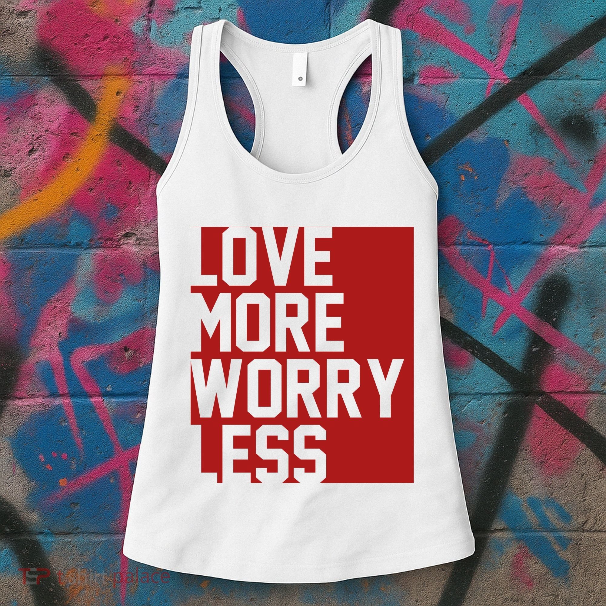 Love More Worry Less Quote Women's Tank Top
