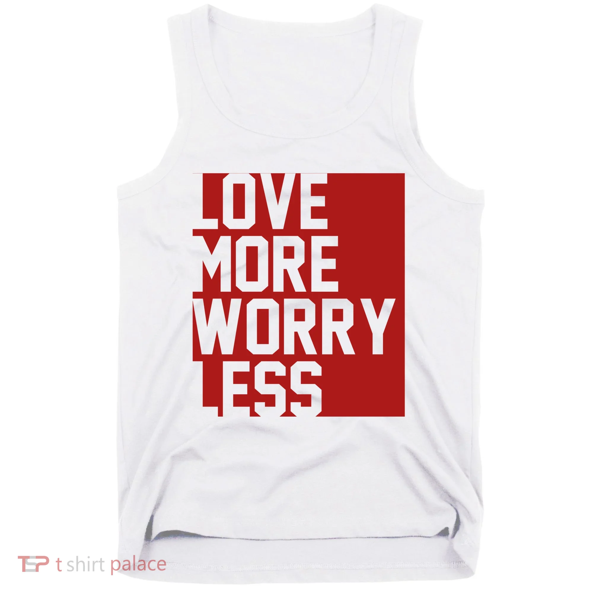 Love More Worry Less Quote Tank Top
