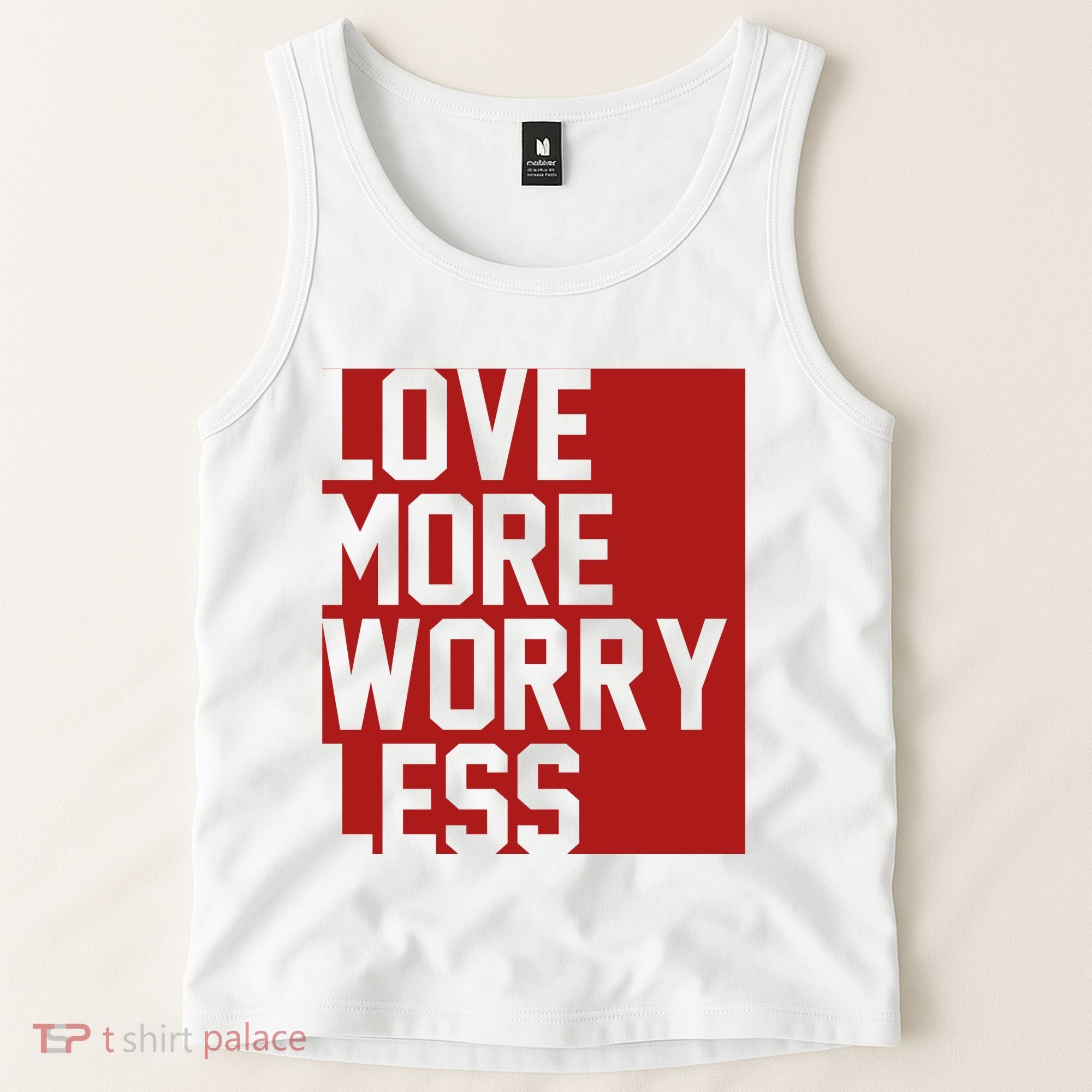 Love More Worry Less Quote Tank Top