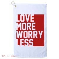 Love More Worry Less Quote Golf Towel thumb 0