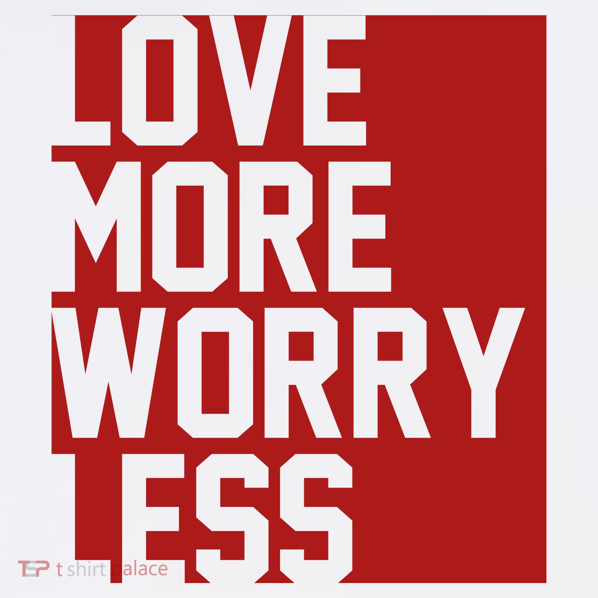 Love More Worry Less Quote Visor