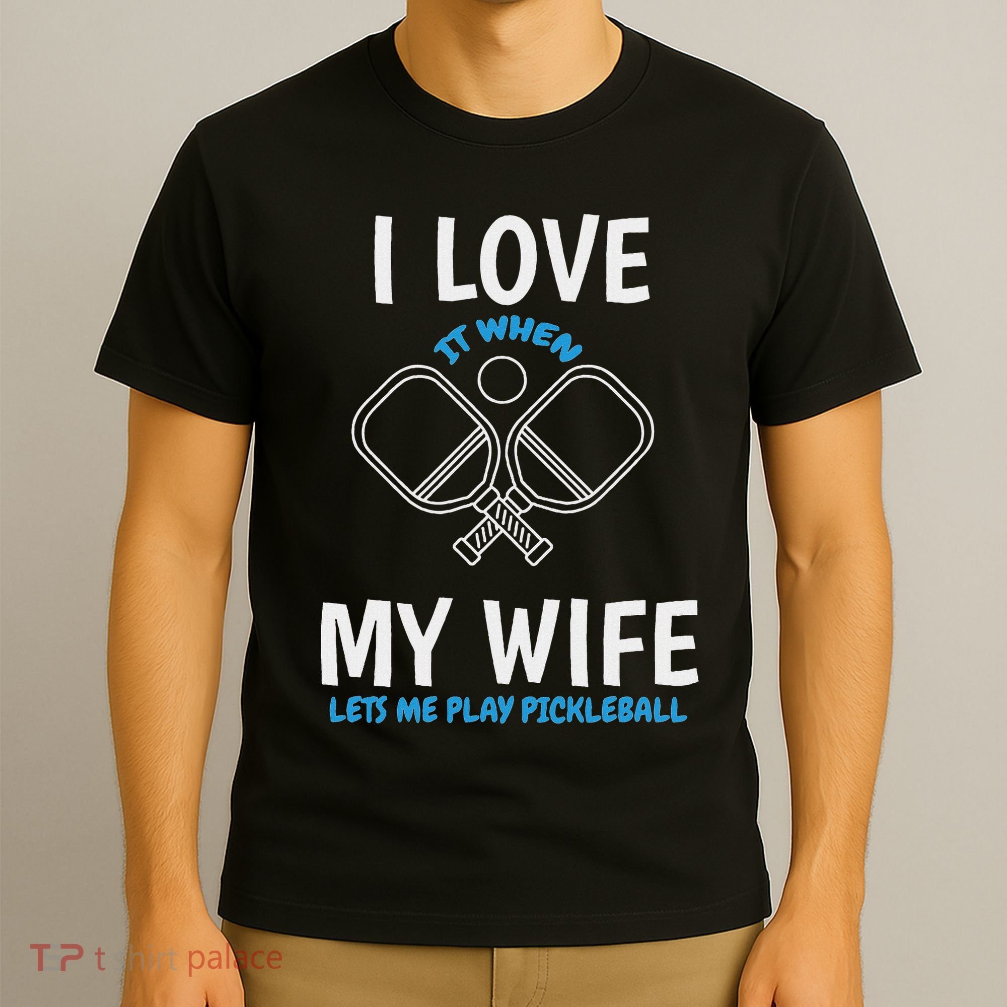 Love My Wife When She Let Me Play Pickleball T-Shirt