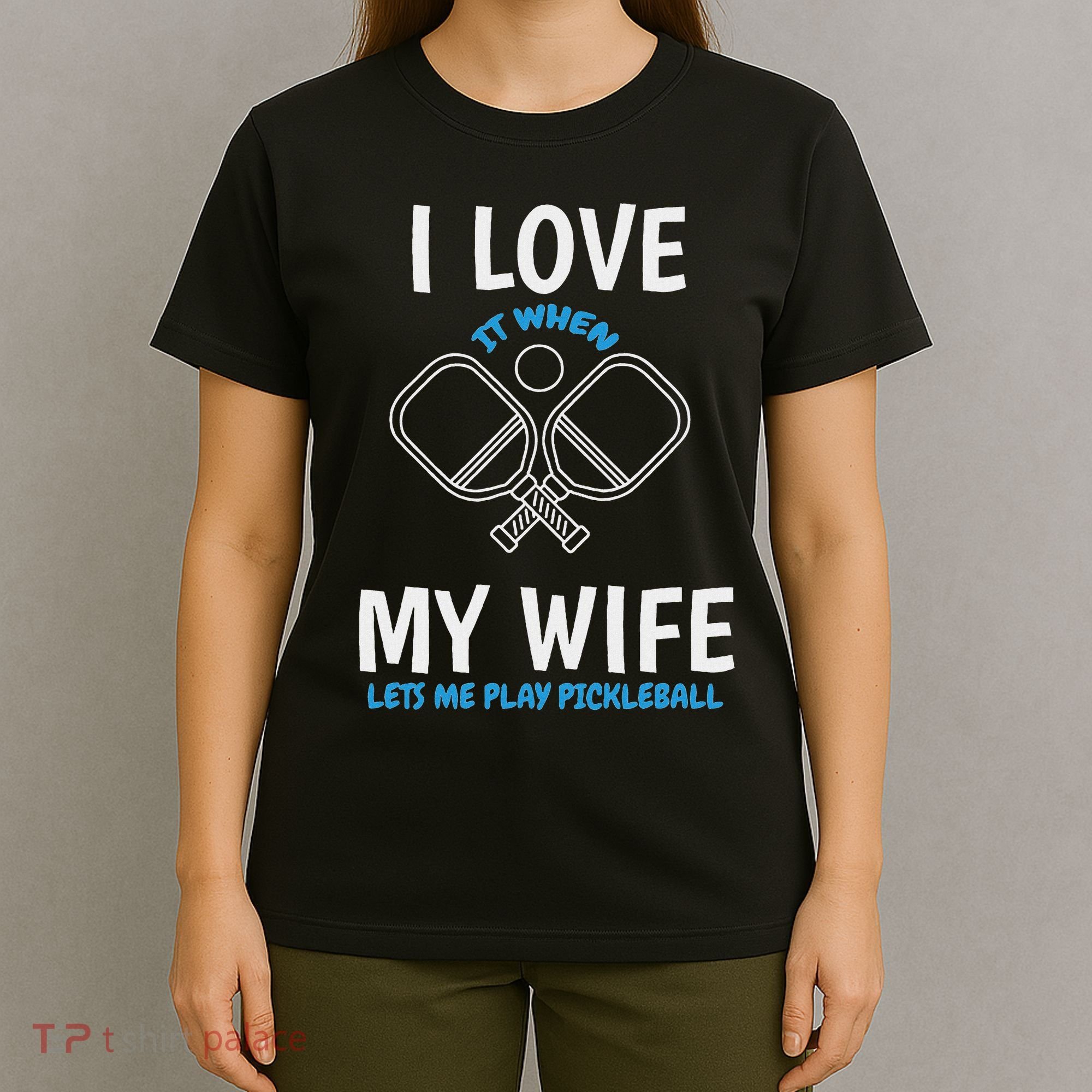 Love My Wife When She Let Me Play Pickleball T-Shirt