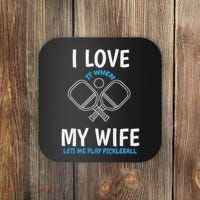 Love My Wife When She Let Me Play Pickleball Coaster thumb 0