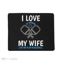 Love My Wife When She Let Me Play Pickleball Mousepad thumb 0