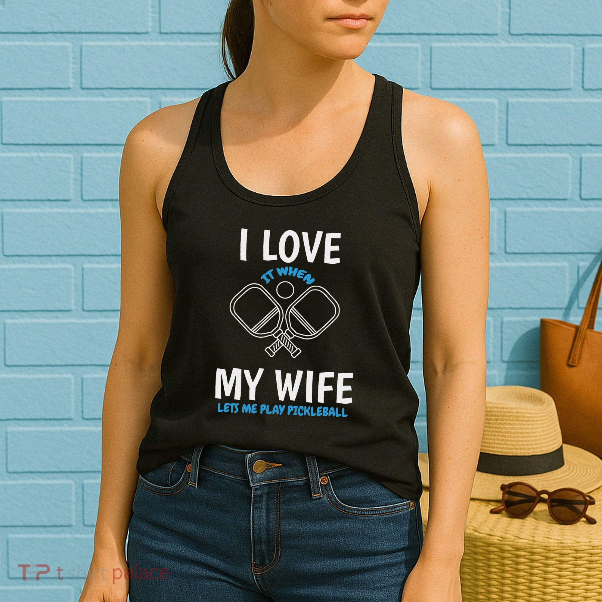 Love My Wife When She Let Me Play Pickleball Women's Tank Top