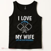 Love My Wife When She Let Me Play Pickleball Tank Top thumb 2