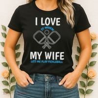 Love My Wife When She Let Me Play Pickleball Women's T-Shirt thumb 2