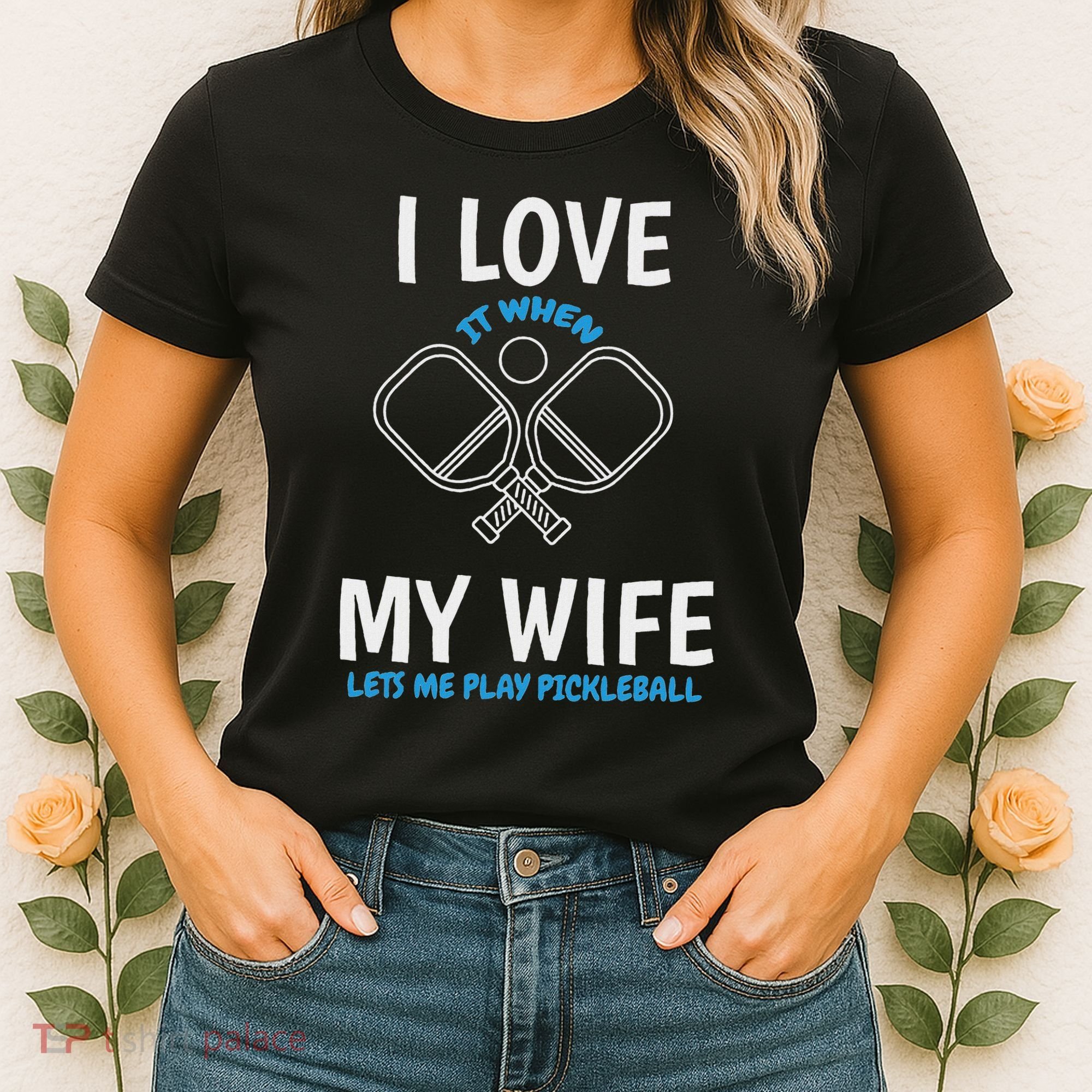 Love My Wife When She Let Me Play Pickleball Women's T-Shirt